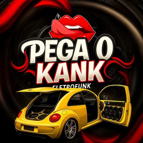 Pega o Kank (Eletrofunk)