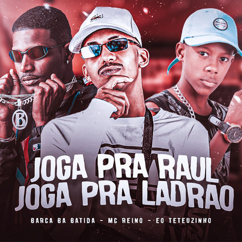 Joga pra Raul Joga pra Ladrão (Explicit)