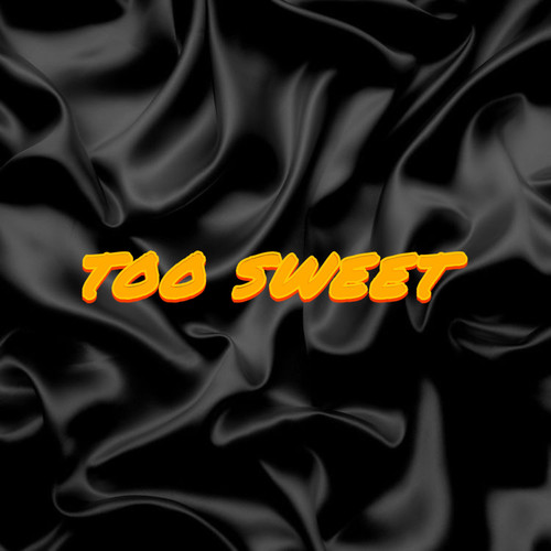 Too Sweet (Explicit)