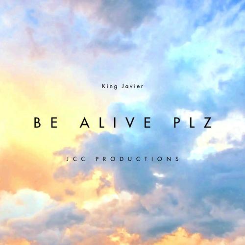 Be Alive Plz (Explicit)