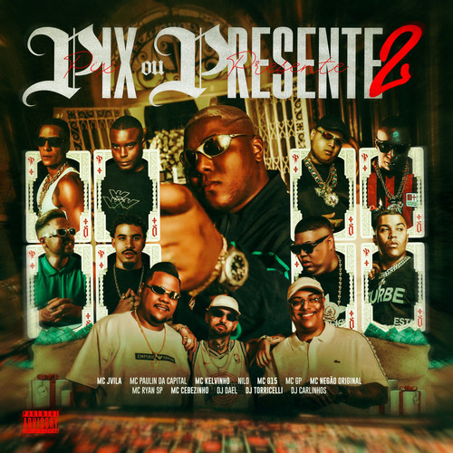 Pix Ou Presente 2 (feat. MC Paulin da Capital, MC Kelvinho, Nilo, MC G15, MC GP, Mc Negão Original, DJ Dael, DJ Torricelli) [Explicit]