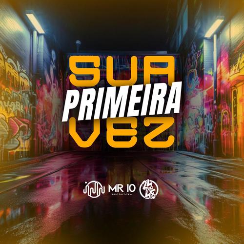 Sua Primeira Vez (Explicit)