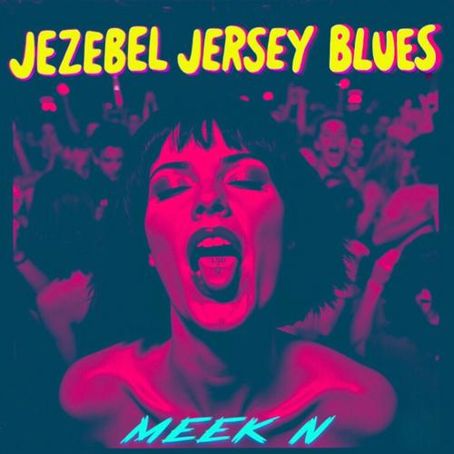 JEZEBEL JERSEY BLUES (Explicit)