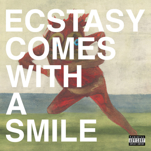 Ecstasy Comes With A Smile (Explicit)