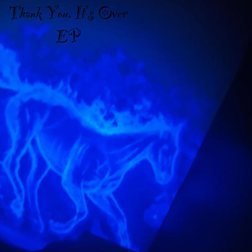 Thank You, It's Over (Explicit)