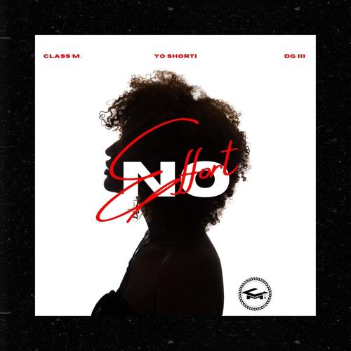 No Effort (feat. Yo Shorti & DG III) [Explicit]