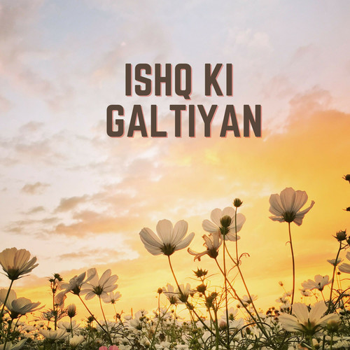 Ishq Ki Galtiyan