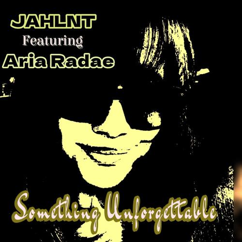 Something Unforgettable (feat. Aria Radae)