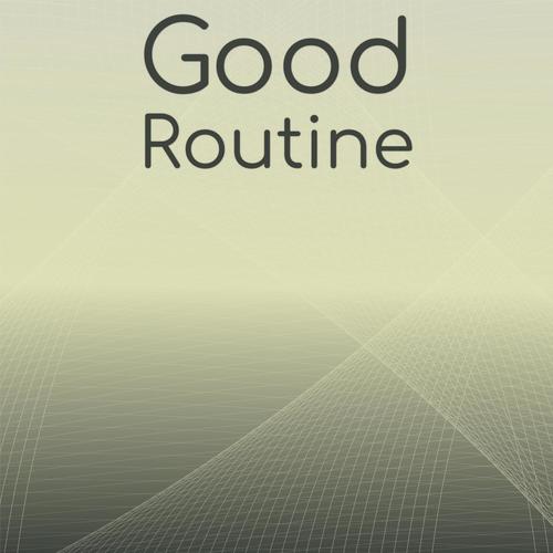 Good Routine