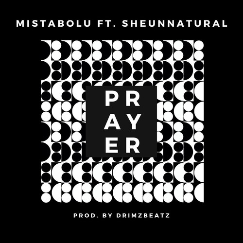 Prayer (feat. Sheunnatural)