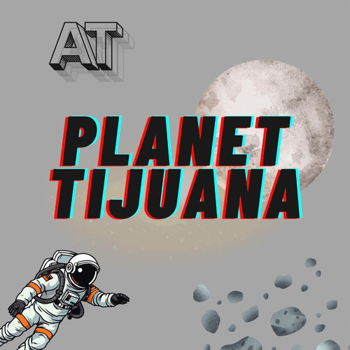 At Planet Tijuana