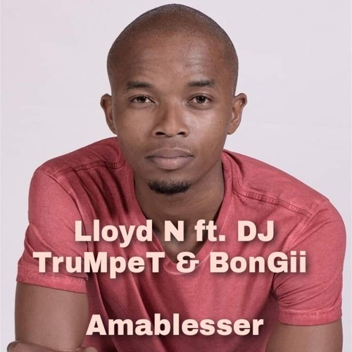 Amablesser (feat. Dj Trumpet & Bongii)
