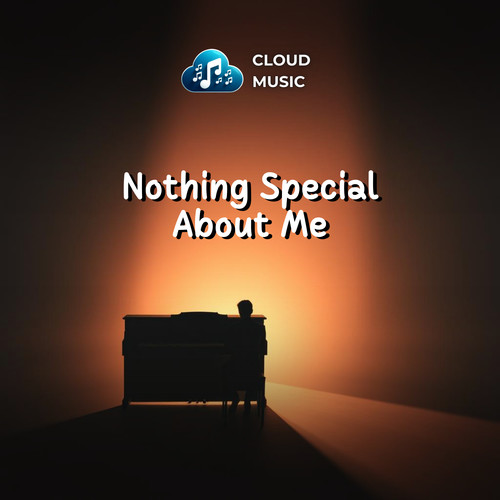 Nothing Special About Me