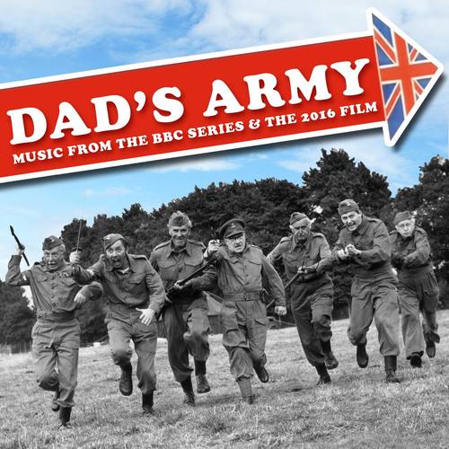 Dads Army… Music from the BBC T.V. Series and 2016 Movie