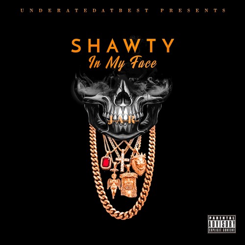 Shawty in My Face (Explicit)