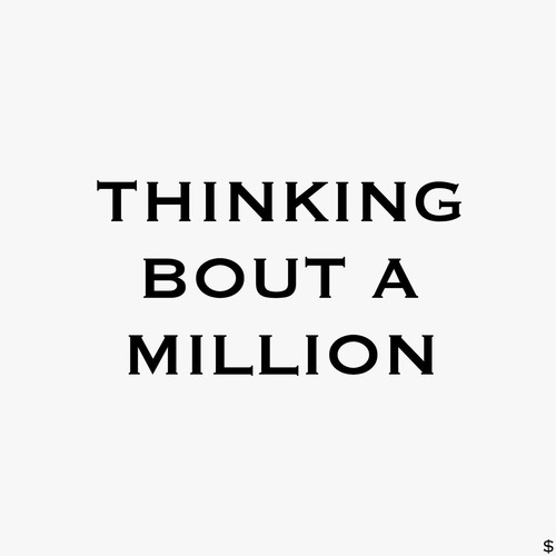 Thinking Bout a Million (Explicit)