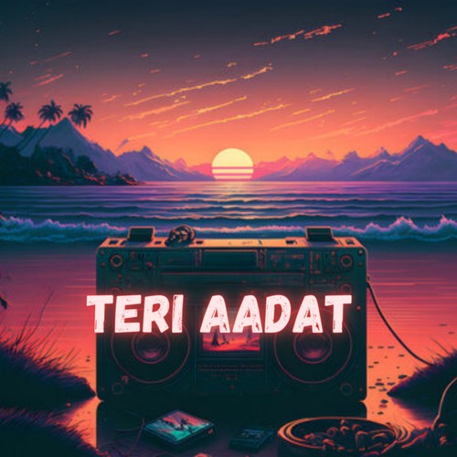 Teri Aadat
