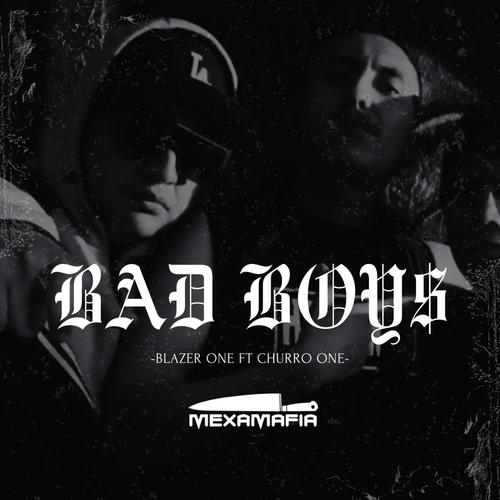 BAD BOYS (feat. Churro One) [Explicit]