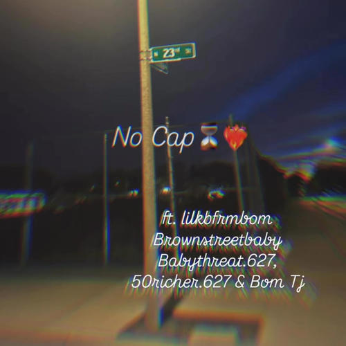 No Cap (feat. Lilkbfrm627, Brownstreetbaby, Babythreat.627, 50richer.627 & Bom_Tj) [Explicit]