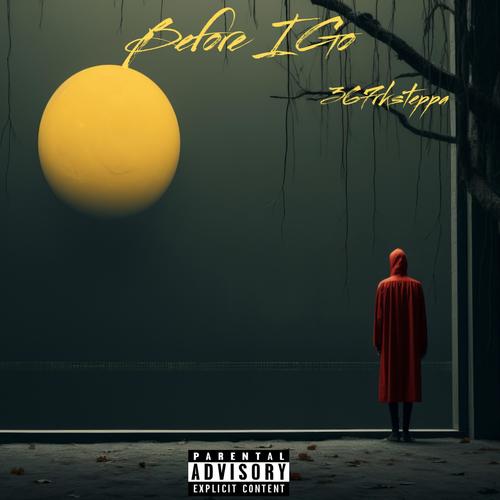 Before I Go (Explicit)