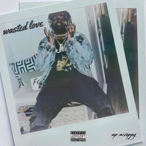 Wasted love (Explicit)