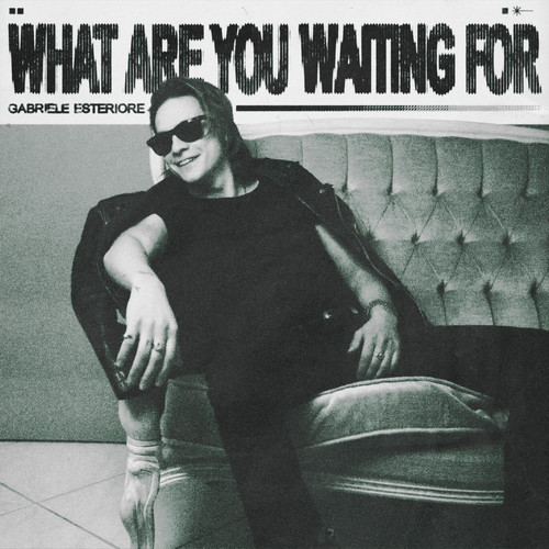 What Are You Waiting For