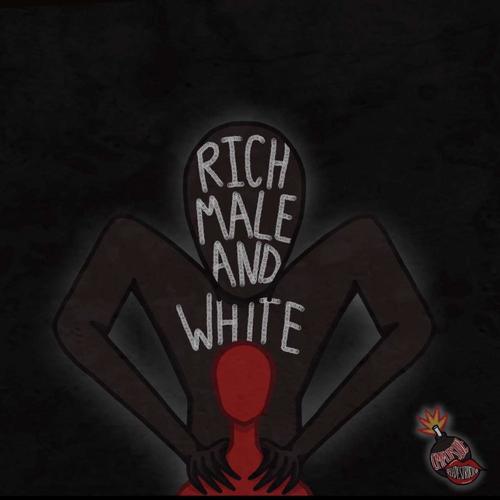Rich, Male and White