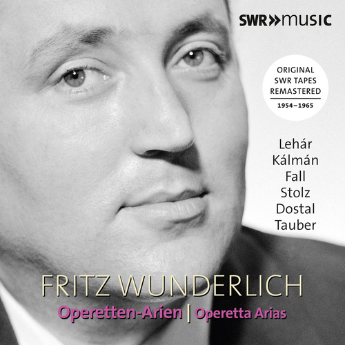 Operetta Arias - LEHÁR, F. / KÁLMÁN, E. / FALL, L. / STOLZ, R. (Wunderlich) [Original SWR Tapes Remastered, 1954-1965]