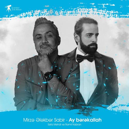 Mirzə Ələkbər Sabir - Ay Bərəkallah (feat. Səfa Mehdi & Ramil Nabran)