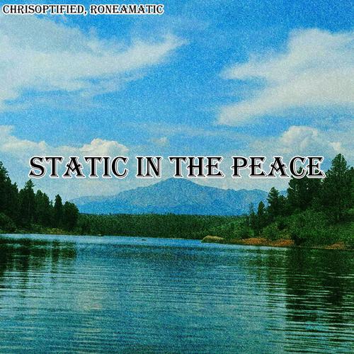 Static In The Peace (Explicit)