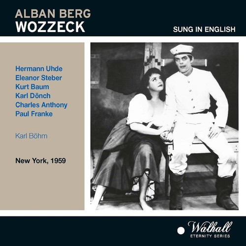 BERG, A.: Wozzeck (Opera) [Uhde, Baum, Anthony, Metropolitan Opera Chorus and Orchestra, Böhm] [1959, 1961]