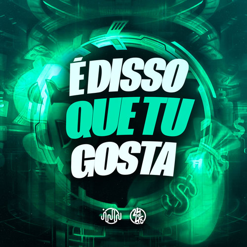 É Disso Que Tu Gosta (Explicit)