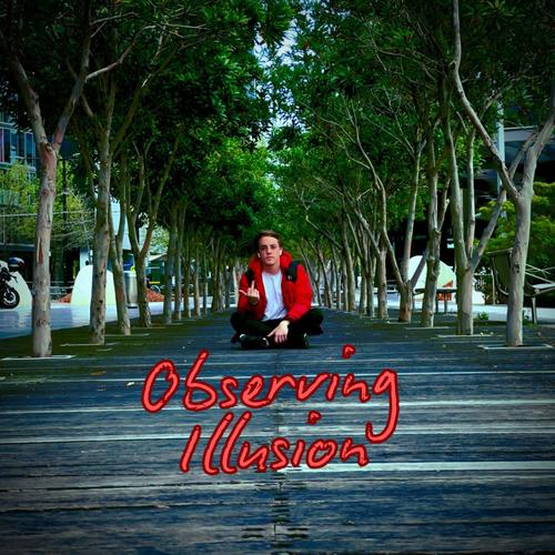 Observing Illusion (Explicit)