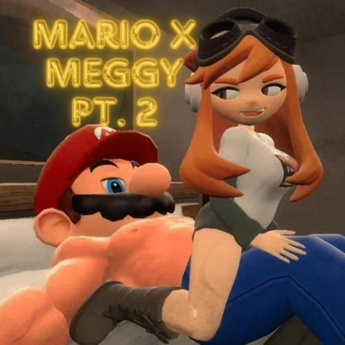 Mario X Meggy, Pt. 2