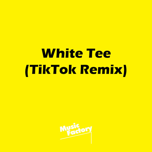 White Tee (TikTok Remix)