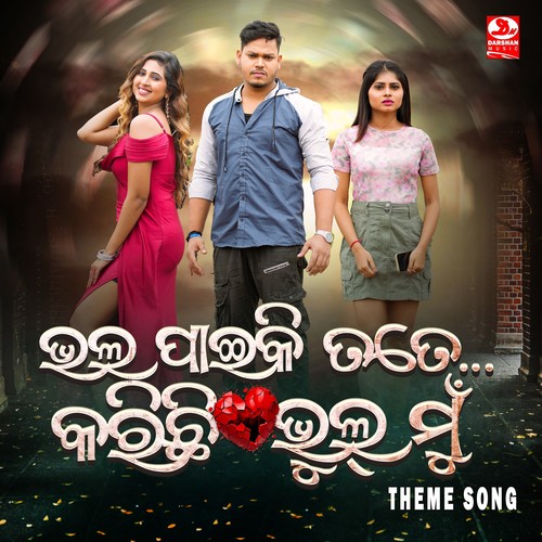 Bhala Paiki Tate Karichi Bhul Mu, Theme Song