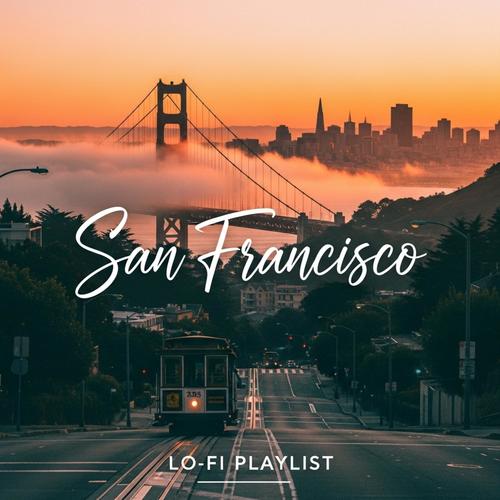 San Francisco Lo-Fi Playlist