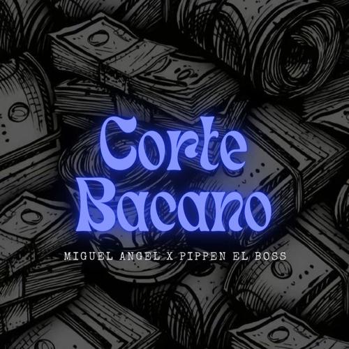 Corte Bacano (feat. Pippen el Boss)