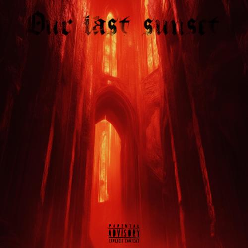 Our Last Sunset (Explicit)
