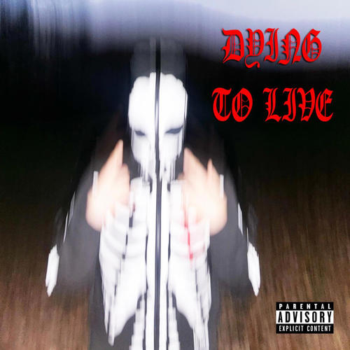 Dying To Live (Explicit)