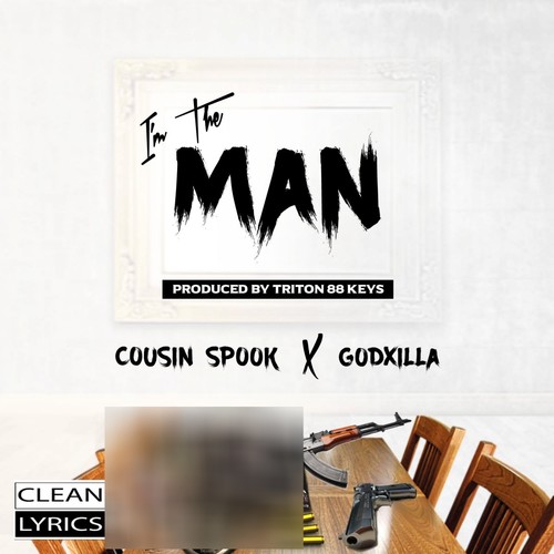I'm the Man (feat. Godxilla)