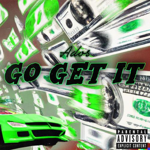 Go Get It (Explicit)