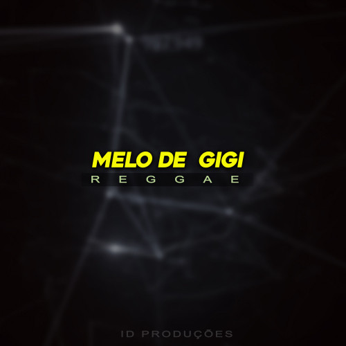 MELO DE GIGI (REGGAE)