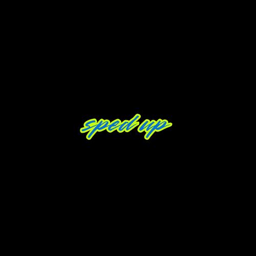 sped up
