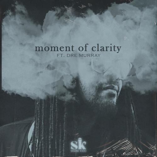 Moment of Clarity (feat. Dre Murray)