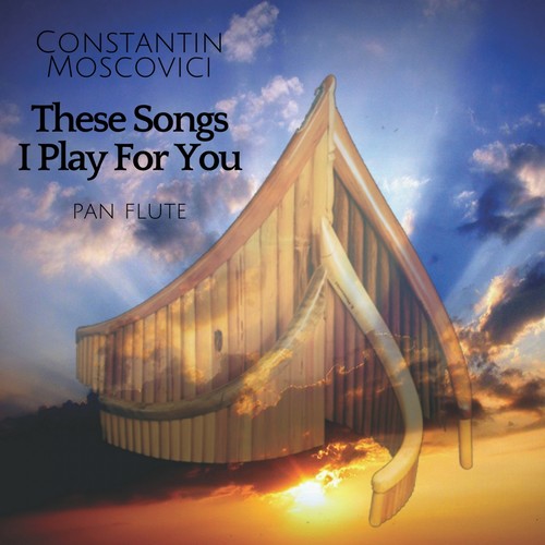 These Songs I Play for You (Pan Flute)
