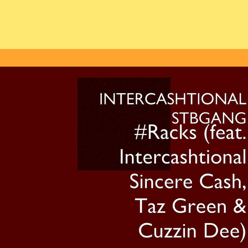 #Racks (feat. Intercashtional Sincere Cash, Taz Green & Cuzzin Dee)