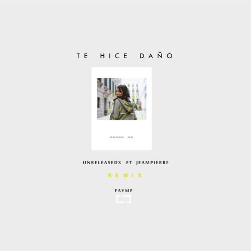 Te Hice Daño (Fayme Remix) [feat. Jeampierre]