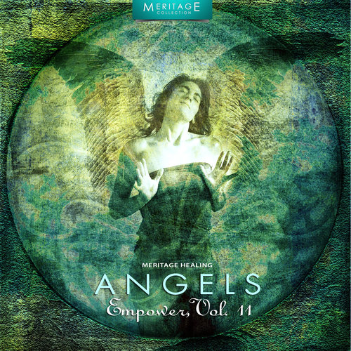 Meritage Healing: Angels (Empower), Vol. 11