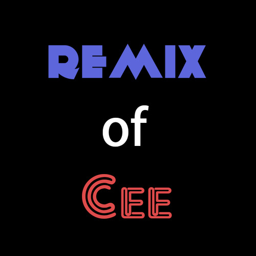 Remix of Cee